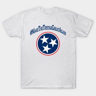 Make The TriStar Great Again - TN T-Shirt